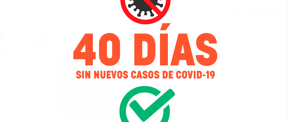 ¡Llevamos 40 días sin COVID-19!